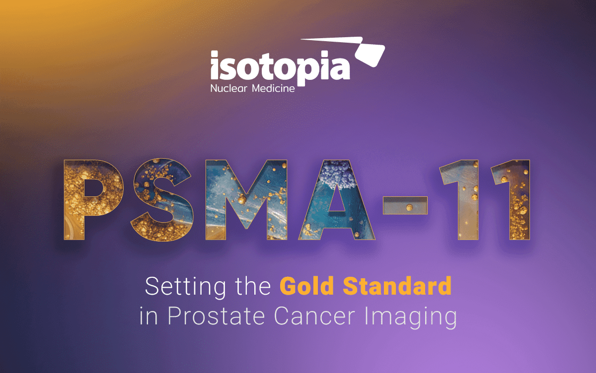 PSMA-11: The Gold Standard in Prostate Cancer Imaging