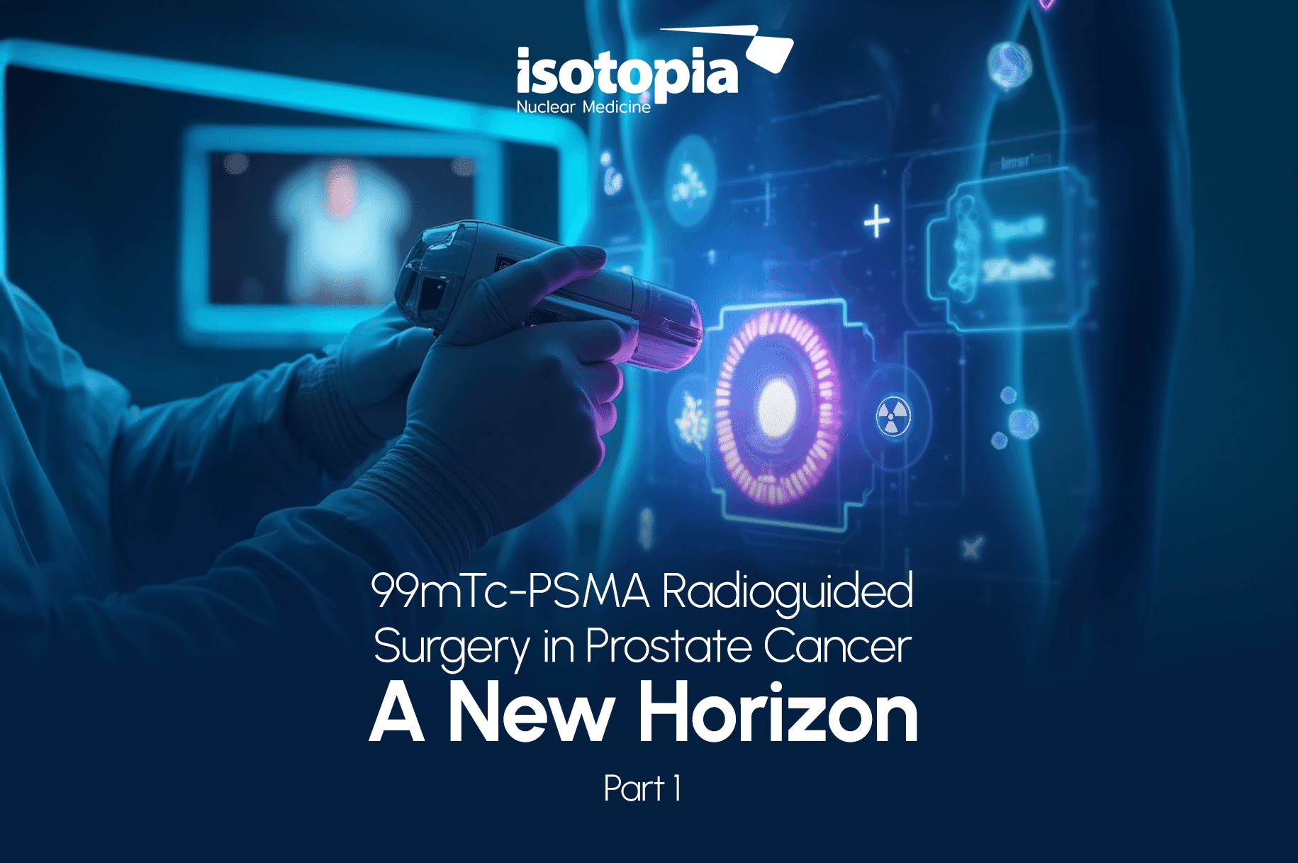 99mTc-PSMA Intraoperative Use - Part 1
